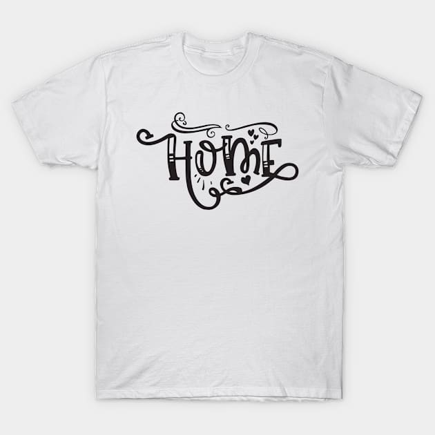 Home Quotes T-Shirt by Wanda City